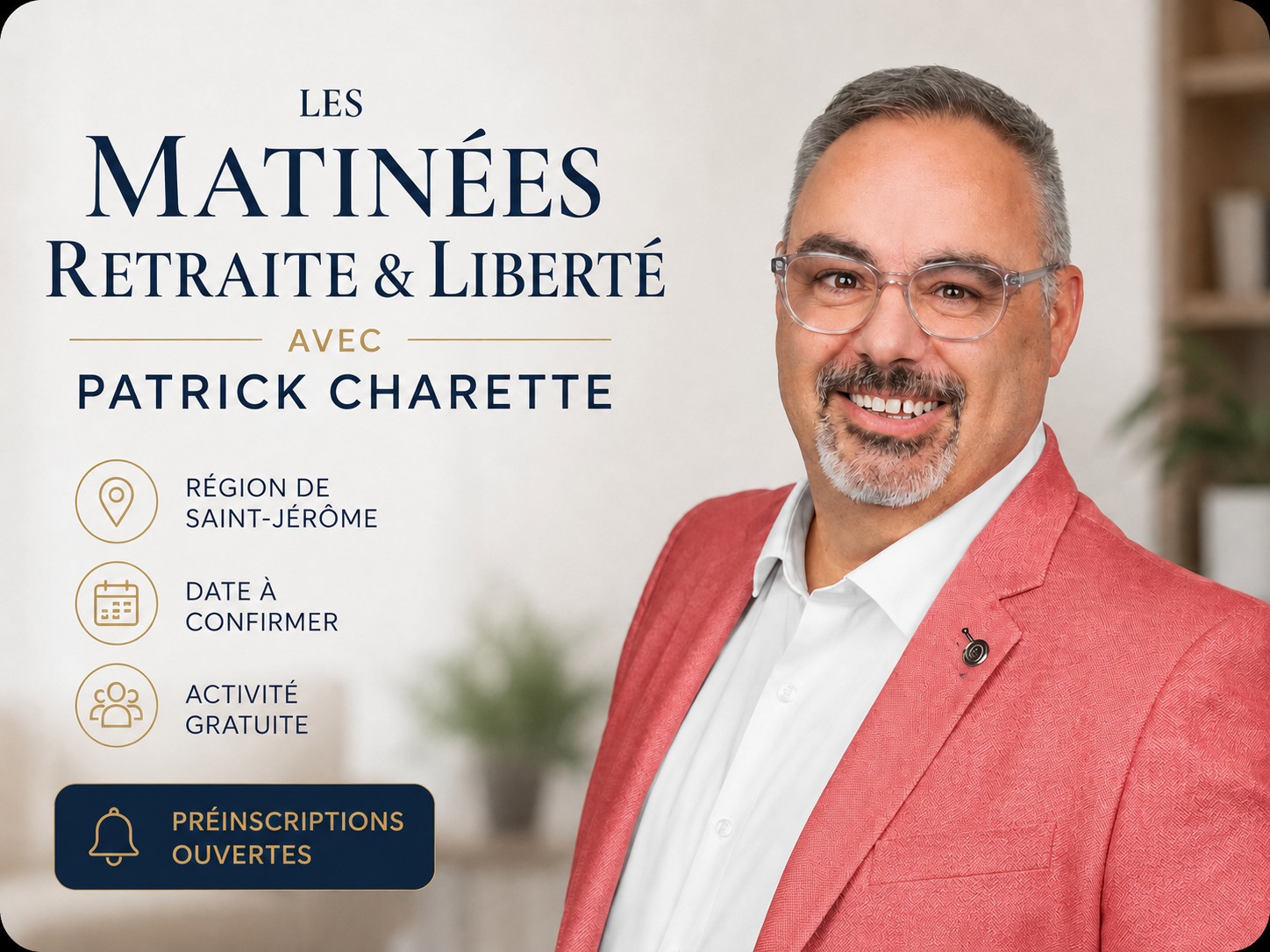 Les Matinées Retraite & Liberté avec Patrick Charette dans la région de Saint-Jérôme, activité gratuite avec préinscriptions ouvertes.